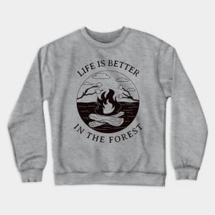 Life Is Better In The Forest Crewneck Sweatshirt